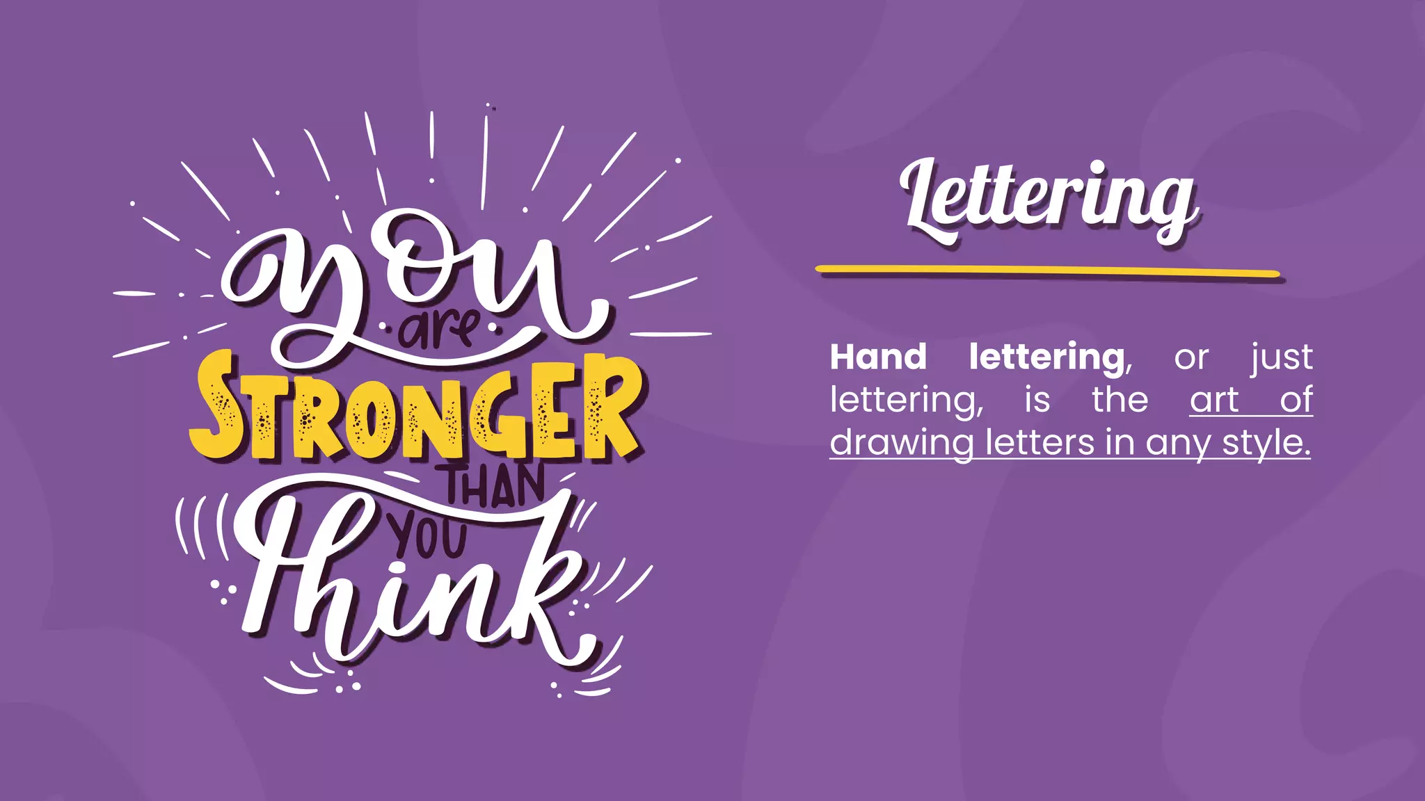 Lettering
Hand lettering, or just
lettering, is the art of
drawing letters in any style.
 