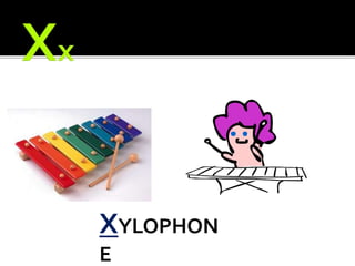 XYLOPHON
E
 