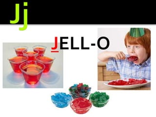 JELL-O
 