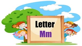 Letter
Mm
 