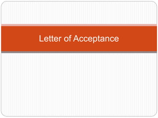 Letter of Acceptance
 