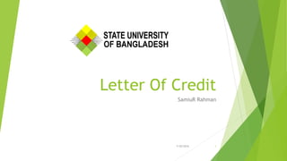 Letter Of Credit
SamiuR Rahman
7/20/2016 1
 