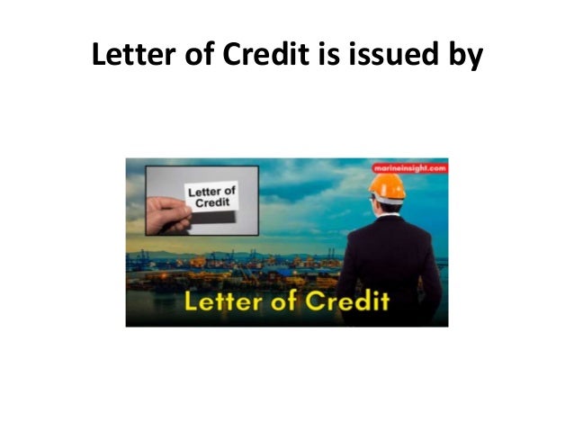Letter of Credit is issued by
 