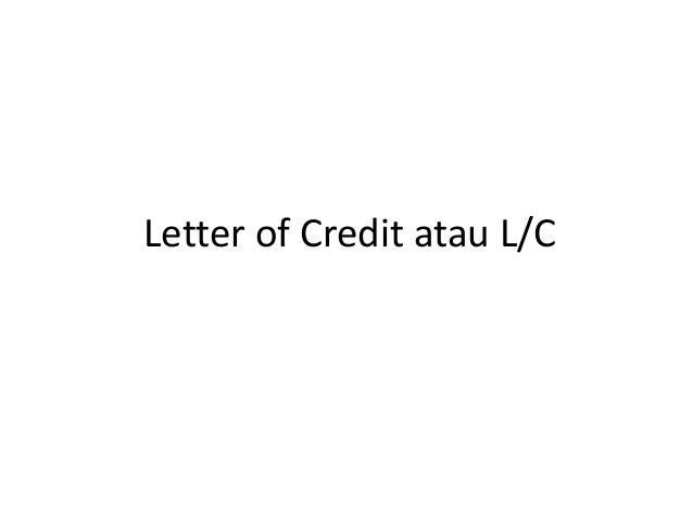 Letter of credit atau l