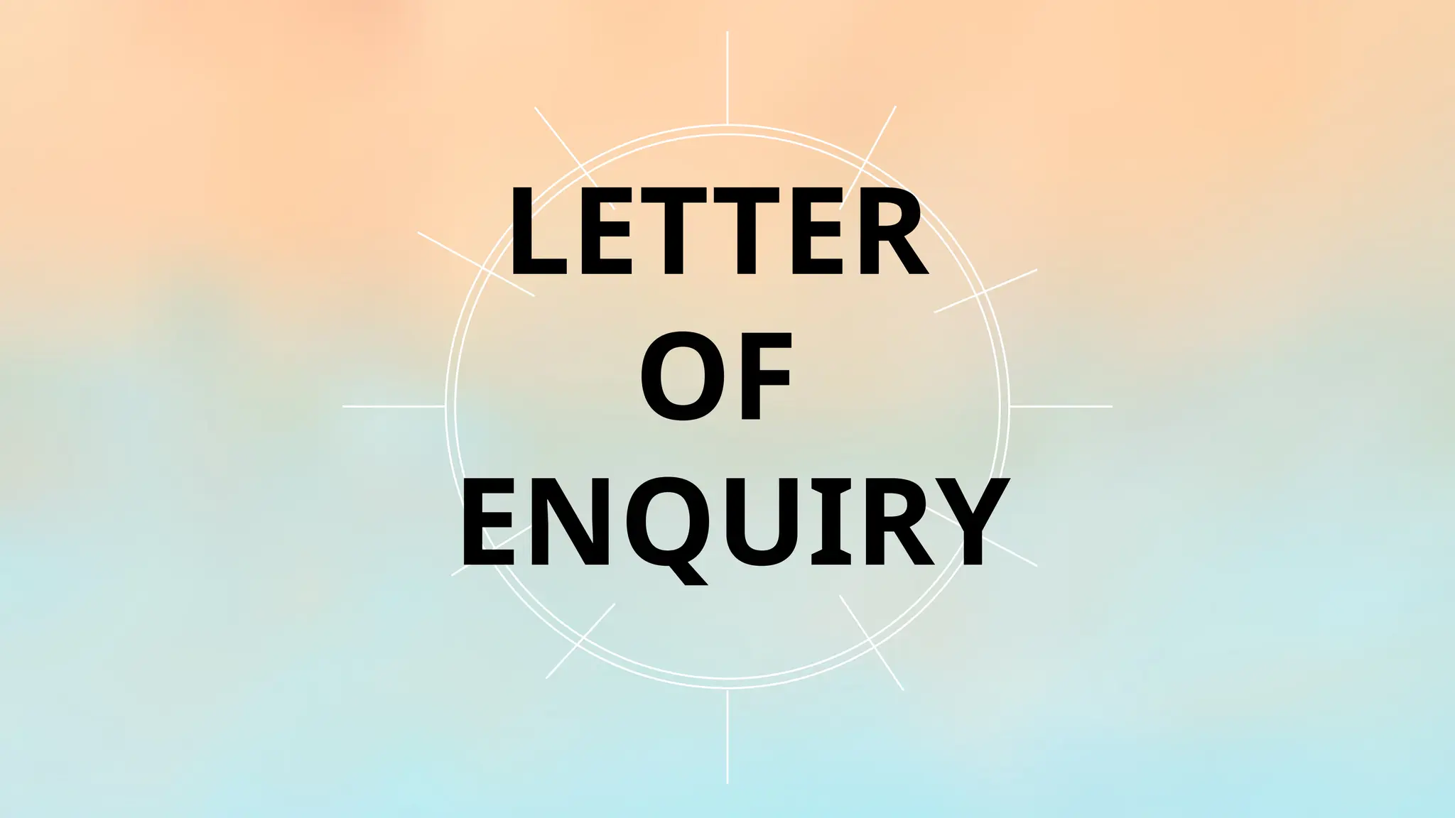 LETTER
OF
ENQUIRY
 