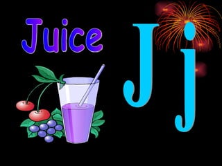 J j Juice 