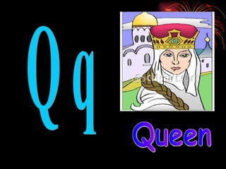 Q q Queen 