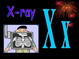 X x X-ray 