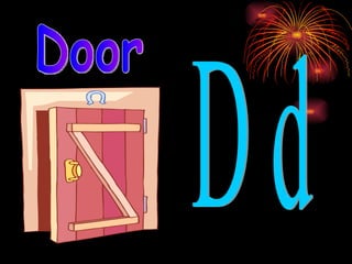 D d Door 