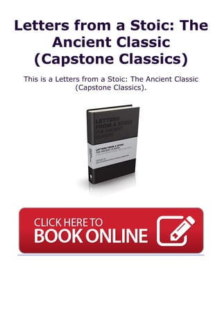 Letters from a Stoic: The
Ancient Classic
(Capstone Classics)
This is a Letters from a Stoic: The Ancient Classic
(Capstone Classics).
 