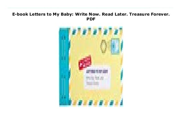 E Book Letters To My Baby Write Now Read Later Treasure Forever P