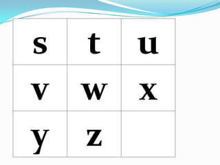 s t u
v w x
y z

 