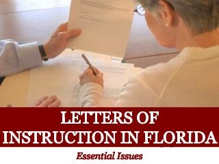 Letters of Instruction in Florida: Essential Issues