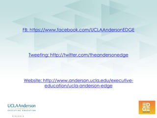 5 / 5 / 2 0 1 4
FB: https://www.facebook.com/UCLAAndersonEDGE
Tweeting: http://twitter.com/theandersonedge
Website: http:/...