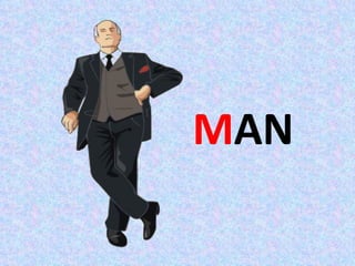MAN
 