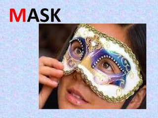 MASK
 