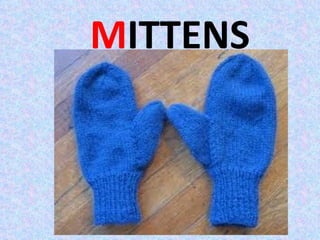 MITTENS
 