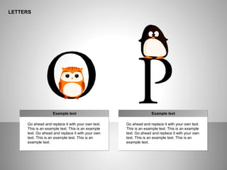 ё
LETTERS
Go ahead and replace it with your own text.
This is an example text. This is an example
text. Go ahead and replace it with your own
text. This is an example text. This is an
example text.
Example text
Go ahead and replace it with your own text.
This is an example text. This is an example
text. Go ahead and replace it with your own
text. This is an example text. This is an
example text.
Example text
 