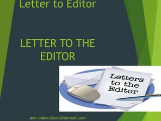 Letter to Editor
LETTER TO THE
EDITOR
mohammad.kool@hotmail.com
 