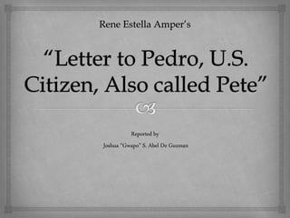 Rene Estella Amper’s 
Reported by 
Joshua “Gwapo” S. Abel De Guzman 
 