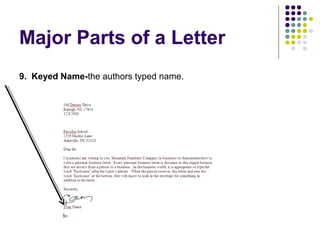 Major Parts of a Letter
9. Keyed Name-the authors typed name.
 