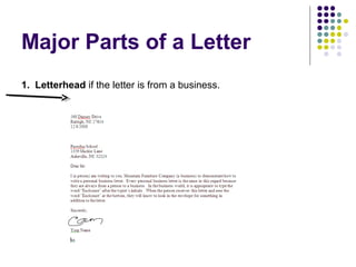 Major Parts of a Letter
1. Letterhead if the letter is from a business.
 