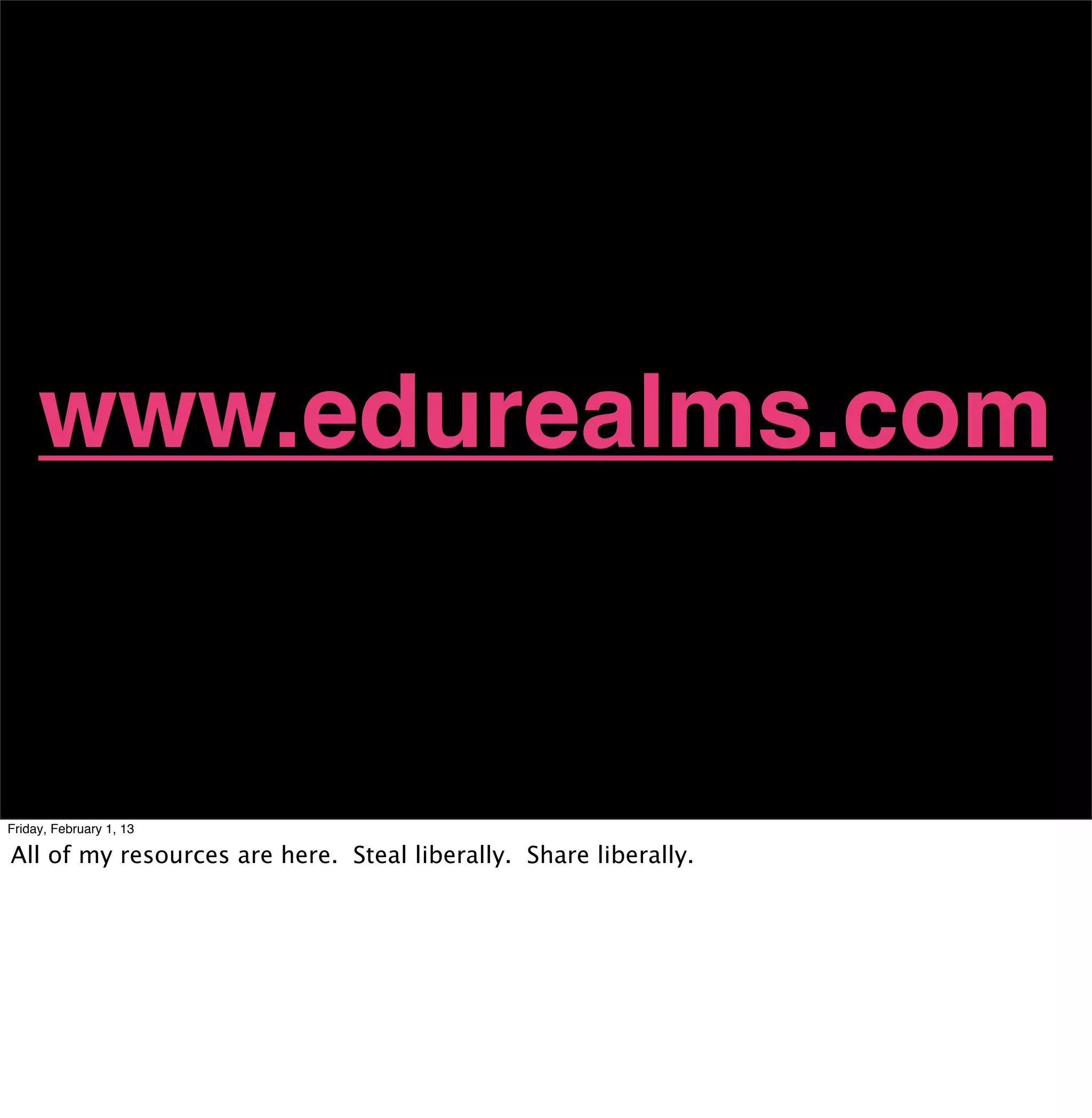 www.edurealms.com


Friday, February 1, 13

All of my resources are here. Steal liberally. Share liberally.
 