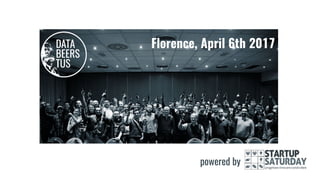 Florence, April 6th 2017
powered by
 