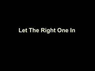 Let The Right One In 