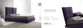 84                                                                                               85




      agorà




      130/91




                               130/91




                                                        130/91




                                                                             130/91
                180                          221                 180                       221




     97




                                        97




                                                           97




                                                                                      97
      LETTO L 180 P 221
      H TESTIERA 130/91 H RING 30




                                                   31




                                                                                                      31
      BED L 180 D 221
                   200                                                 200
      HEADBOARD H 130/91 BEDFRAME H 30
 