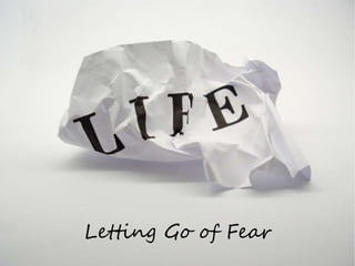 Letting Go of Fear
 