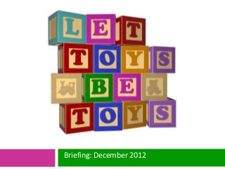 Briefing: December 2012
 