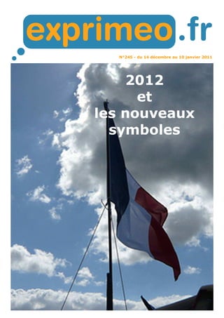N°245 - du 14 décembre au 10 janvier 2011
2012
et
les nouveaux
symboles
 