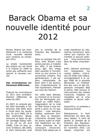Barack Obama et sa
nouvelle identité pour
2012
Barack Obama est mani-
festement à la recherche
d’une nouvelle identité
pou...