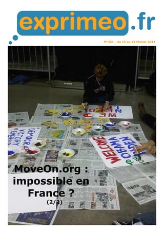 N°251 - du 15 au 21 février 2011
MoveOn.org :
impossible en
France ?
(2/2)
 