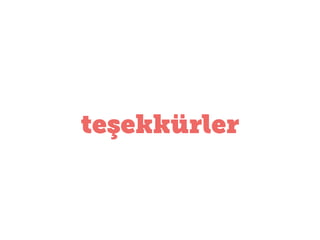 Senaryo örnekleri
•

https://github.com/fatiherikli/dbpatterns/tree/
master/tests

•

https://github.com/diaspora/diaspora/tree/
master/features

•

https://github.com/teambox/teambox/tree/dev/
features

 