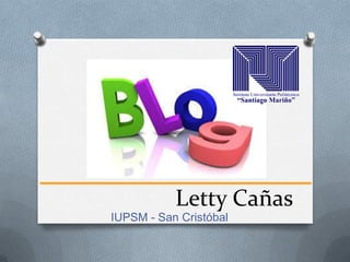 Letty Cañas
IUPSM - San Cristóbal
 