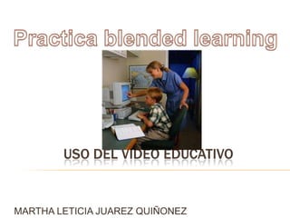 USO DEL VIDEO EDUCATIVO


MARTHA LETICIA JUAREZ QUIÑONEZ
 