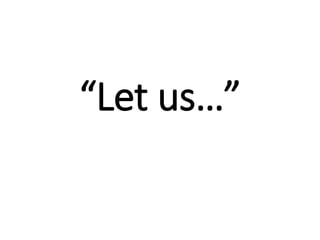 “Let us…”
 