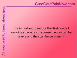 It is important to reduce the likelihood of ongoing attacks, as the consequences can be severe and they can be permanent. 