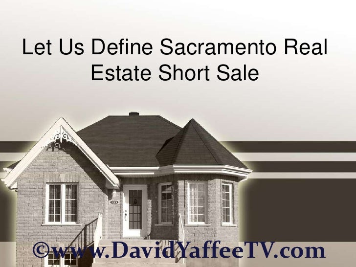 Let Us Define Sacramento Real Estate Short Sale