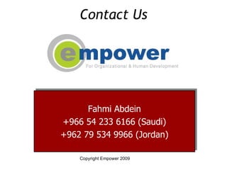 Contact Us Fahmi Abdein +966 54 233 6166 (Saudi) +962 79 534 9966 (Jordan) 