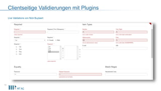 Clientseitige Validierungen mit Plugins
19
Live Validations von Nick Buytaert
 