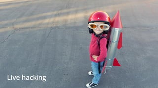 Live hacking
 