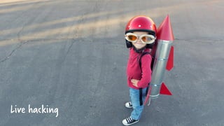 Live hacking
 
