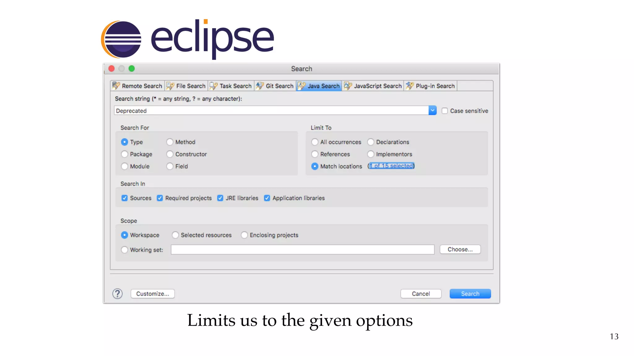 13
Limits us to the given options
 