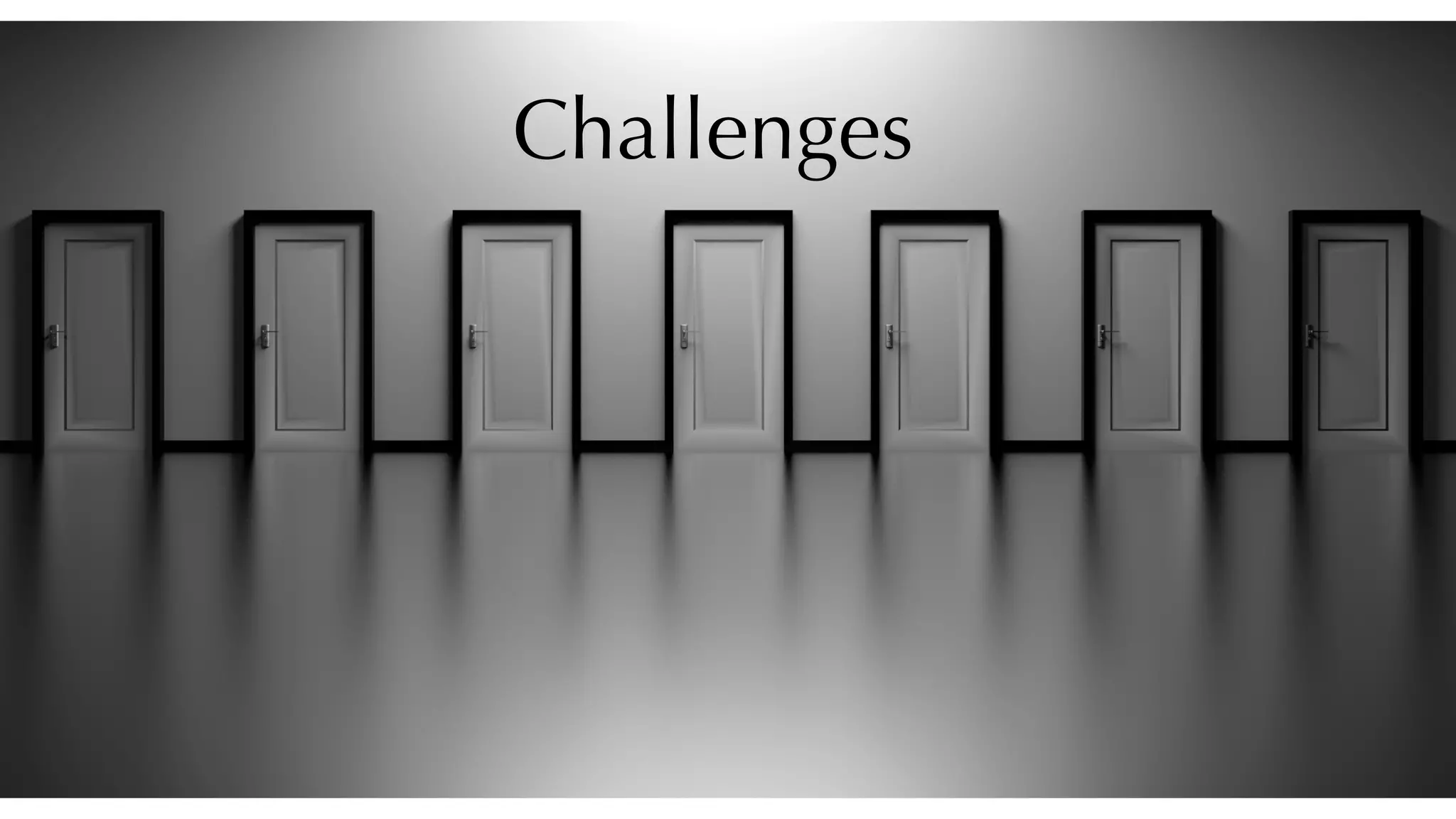 Challenges
 