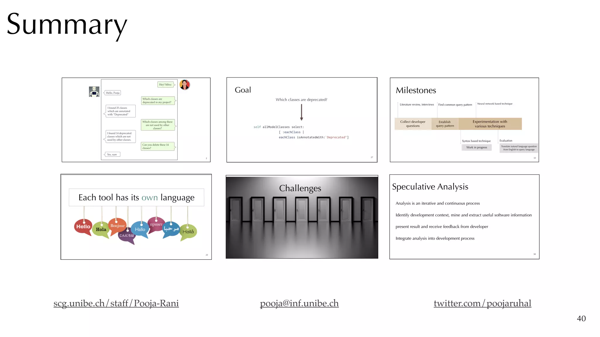 Summary
40
scg.unibe.ch/staff/Pooja-Rani twitter.com/poojaruhal
pooja@inf.unibe.ch
 