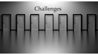 Challenges
 