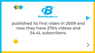 published its
fi
rst video in 2009 and
now they have 2704 videos and
54.4L subscribers.
 